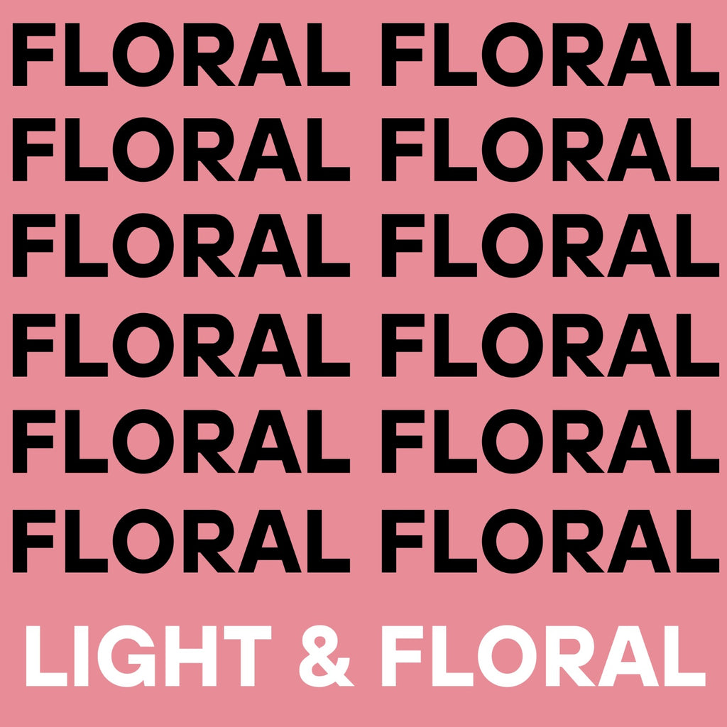 Light & Bright - Floral